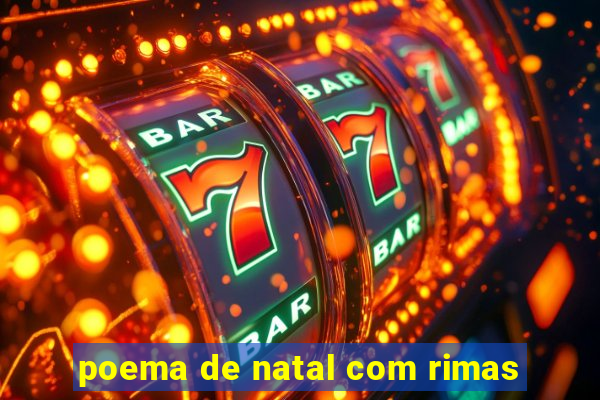 poema de natal com rimas